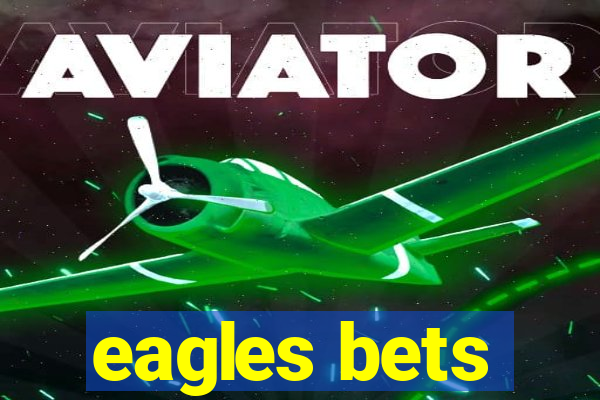 eagles bets